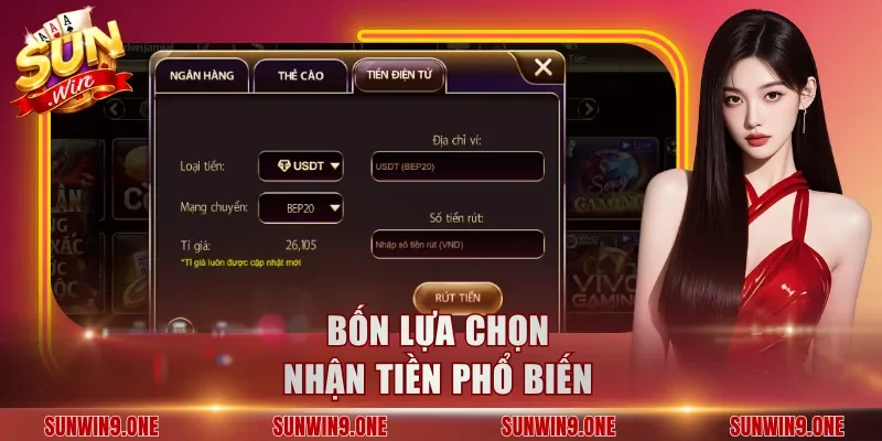 Bốn lựa chọn nhận tiền phổ biến