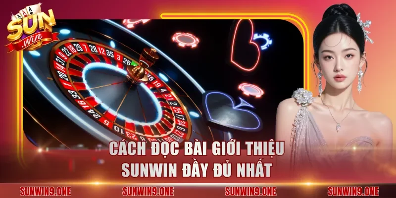 Cách đọc bài giới thiệu Sunwin đầy đủ nhất