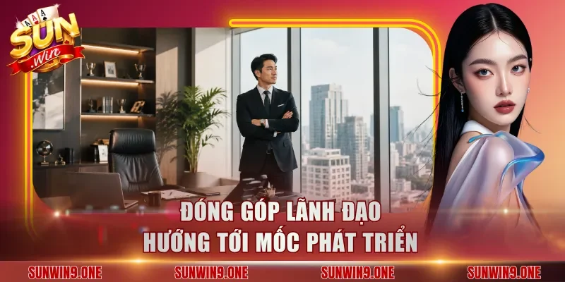 Đóng góp lãnh đạo hướng tới mốc phát triển