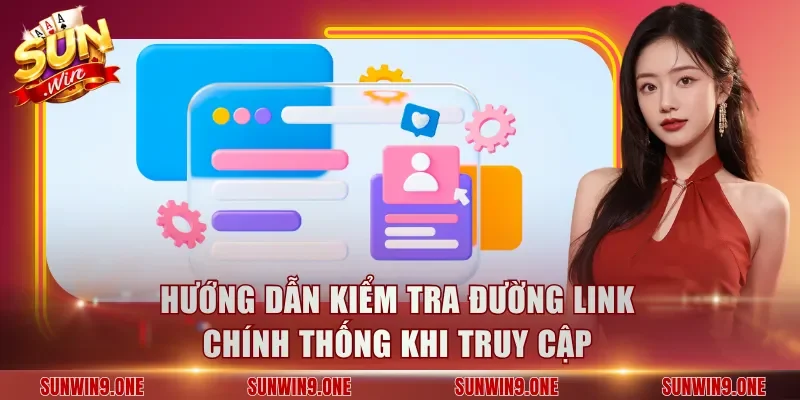 Hướng dẫn kiểm tra đường link chính thống khi truy cập