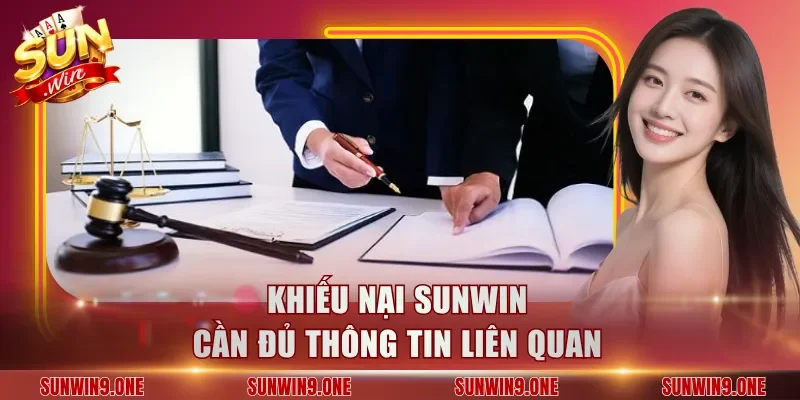 Khiếu nại Sunwin cần đủ thông tin liên quan