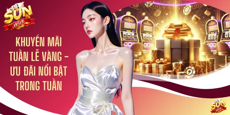 Khuyến Mãi Tuần Lễ Vàng - Ưu Đãi Nổi Bật Trong Tuần