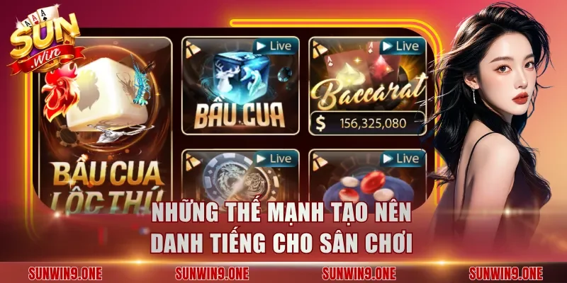 Những thế mạnh tạo nên danh tiếng cho sân chơi