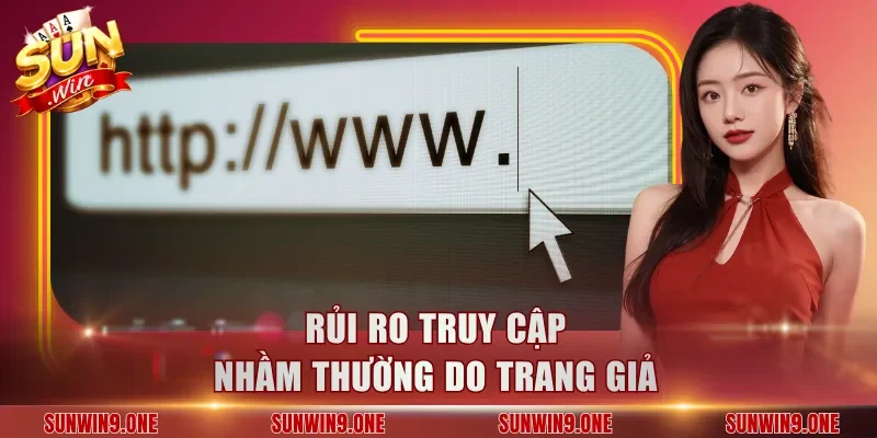 Rủi ro truy cập nhầm thường do trang giả